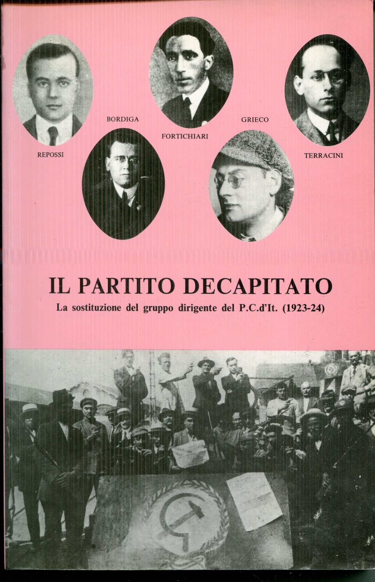 Documenti sul comunismo rivoluzionario in Italia 3: Il partito decapitato …