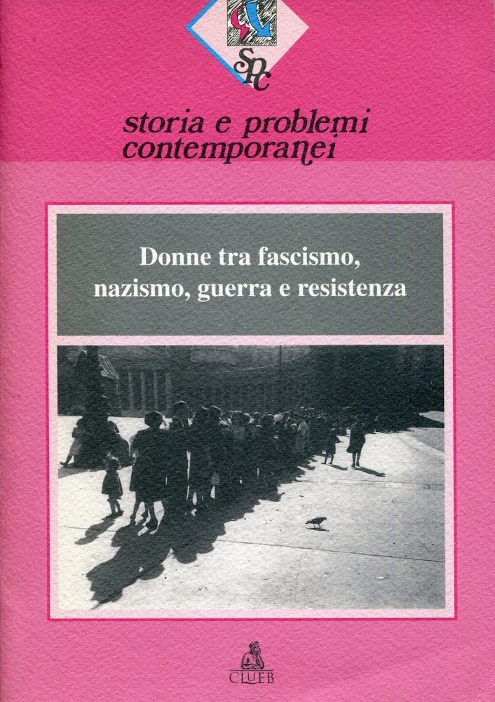Donne tra fascismo, nazismo, guerra e resistenza