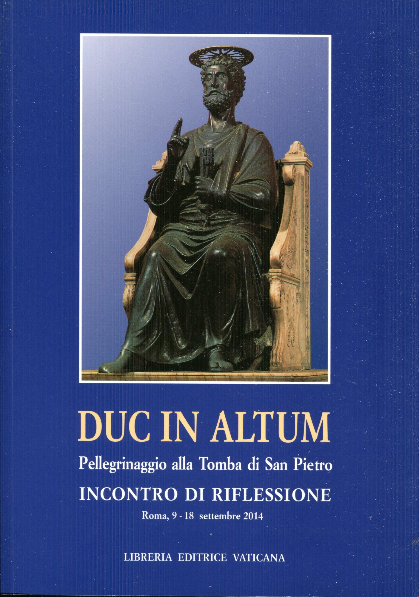 Duc in altum : pellegrinaggio alla tomba di San Pietro …