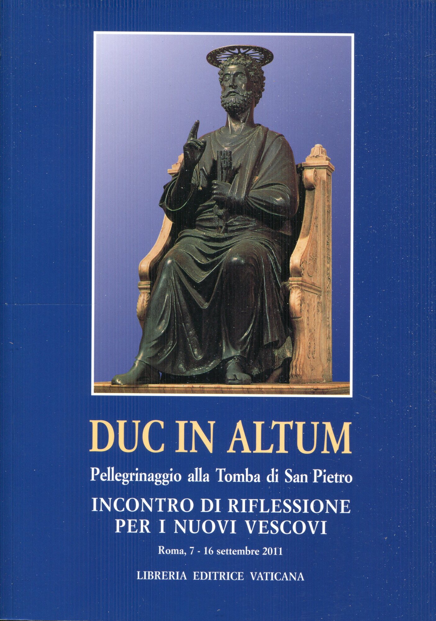 Duc in Altum Pellegrinaggio alla Tomba di San Pietro : …
