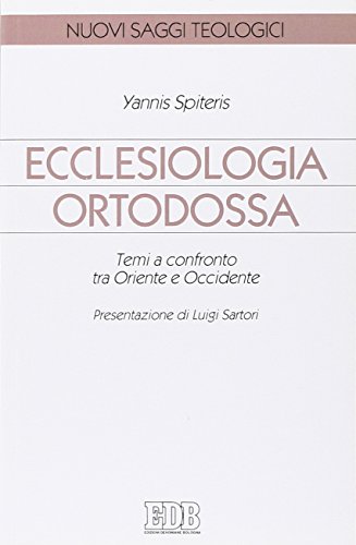 Ecclesiologia ortodossa. Temi a confronto tra Oriente e Occidente