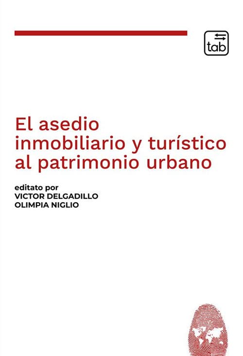 El asedio inmobiliario y turístico al patrimonio urbano