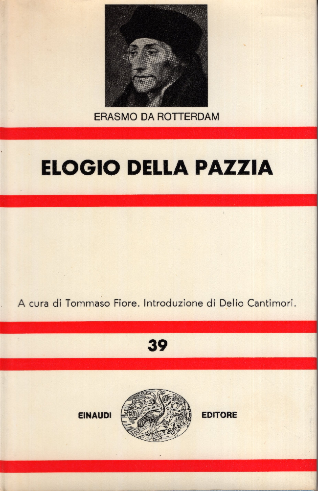 Elogio della Pazzia . A cura di Tommaso Fiore. Introduzioe …