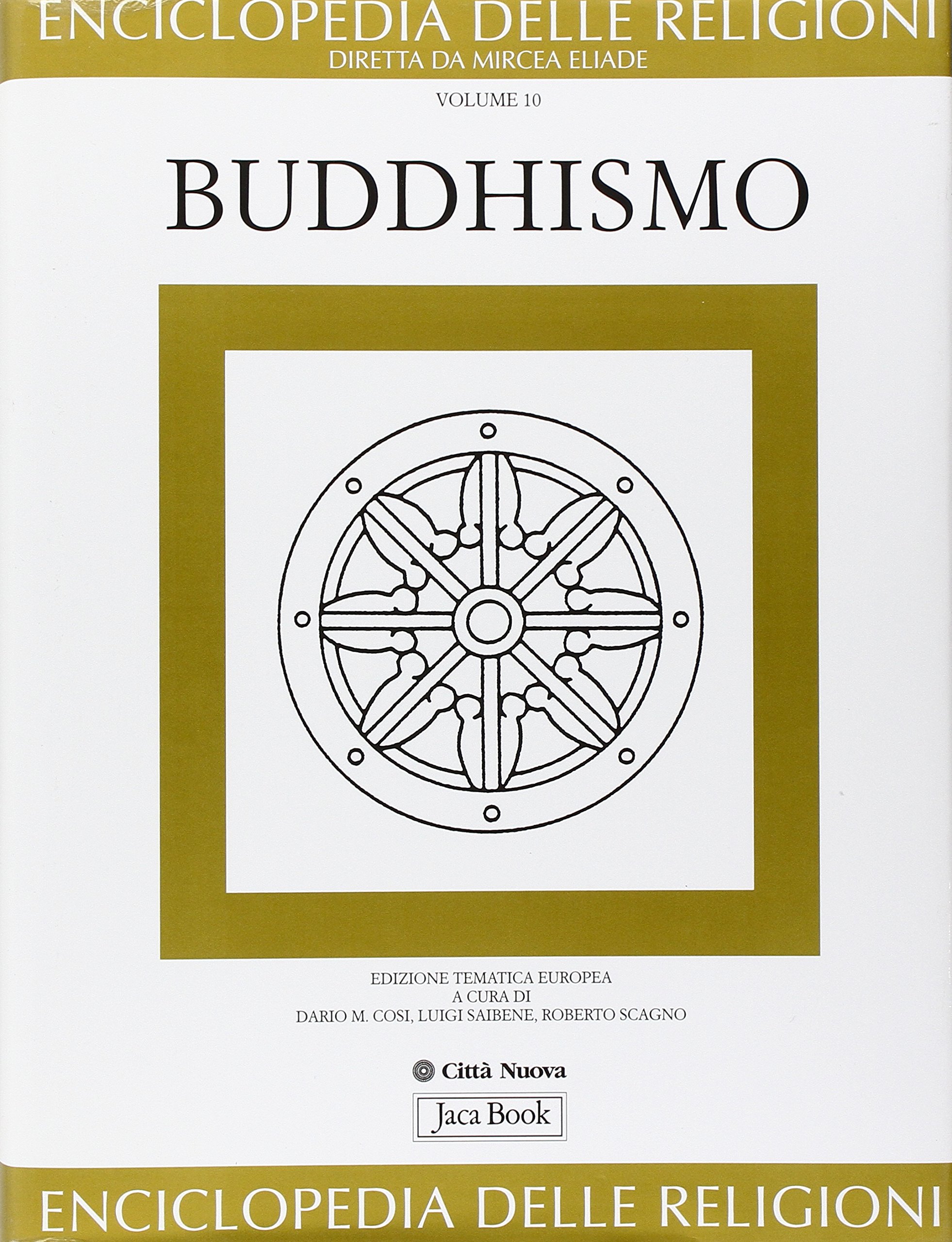 Enciclopedia delle religioni, diretta da Mircea Eliade. Buddhismo (Vol. 10). …