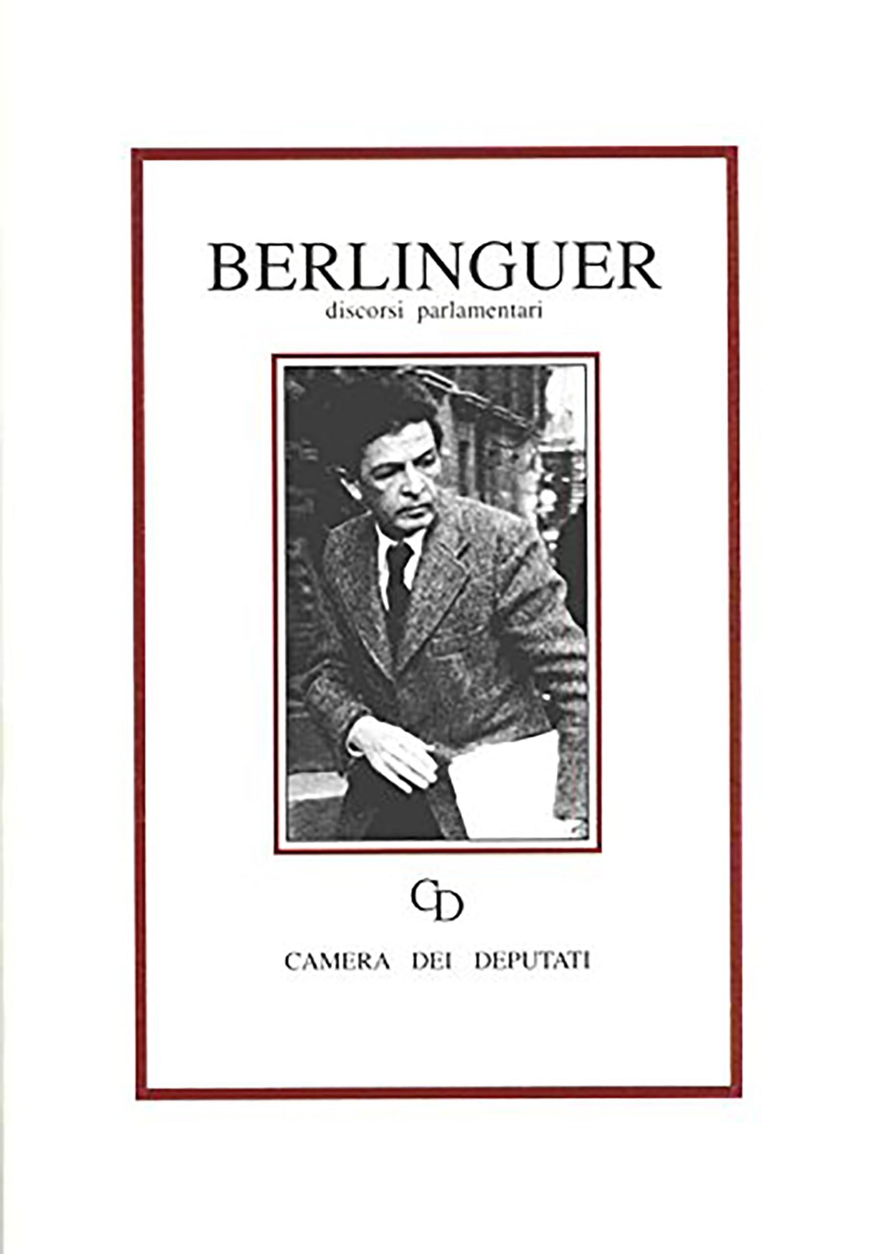Enrico Berlinguer : discorsi parlamentari (1968-1984)
