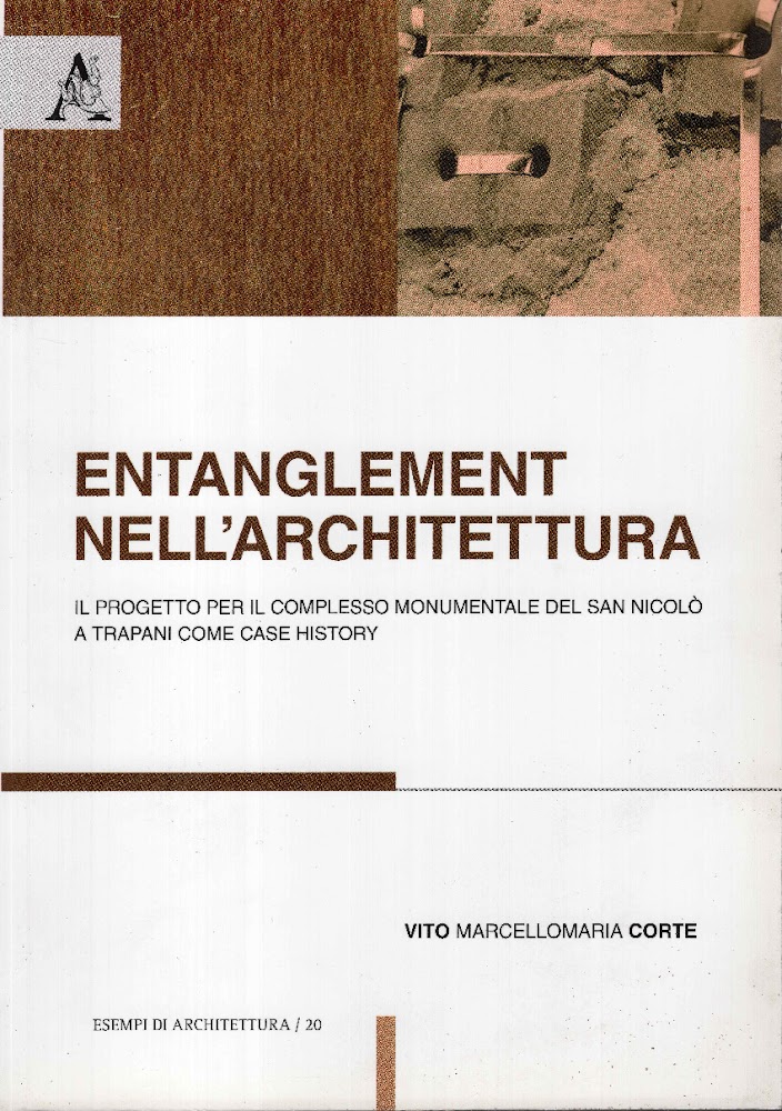 Entanglement nell'architettura. Il progetto per il complesso monumentale del San …