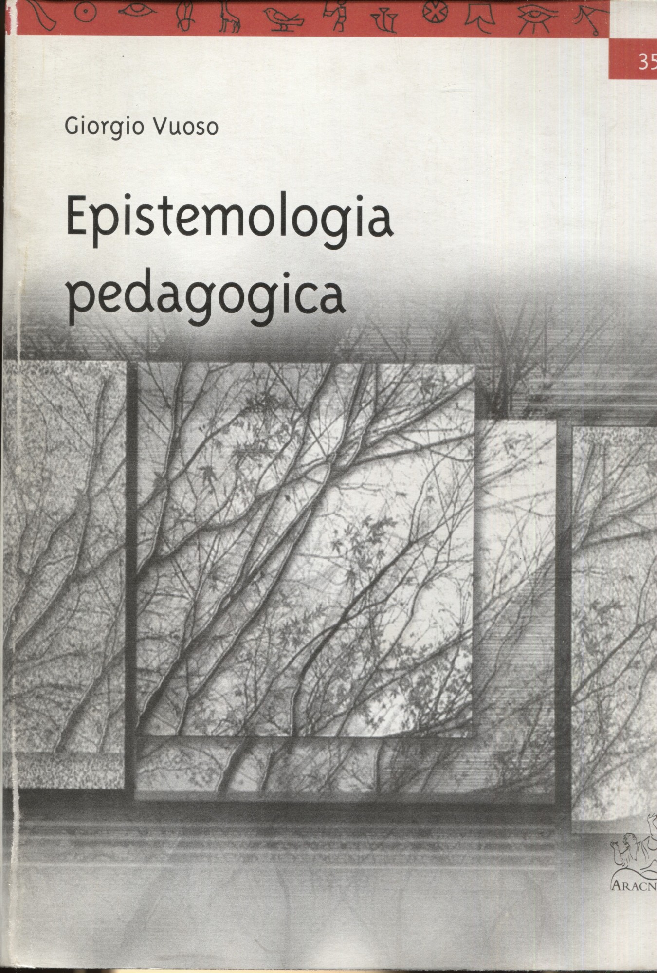 Epistemologia pedagogica ed altri saggi di storiografia pedagogica