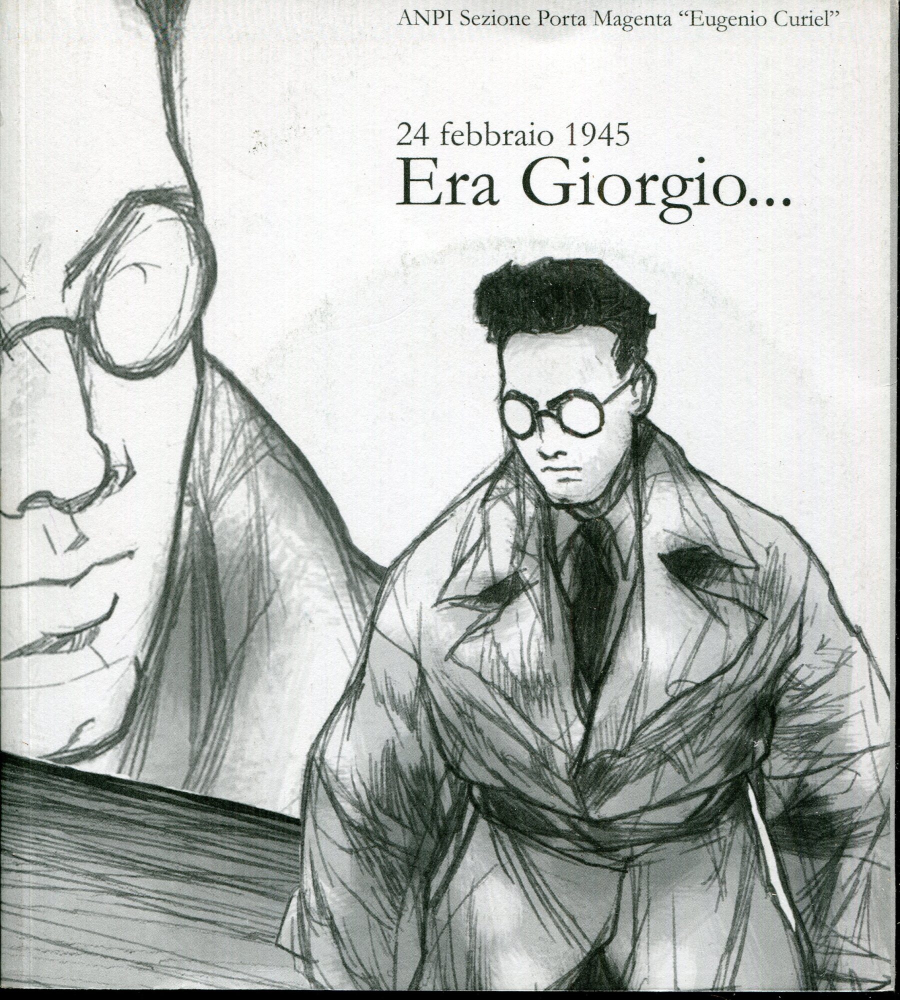 Era Giorgio... : 24 febbraio 1945. Con DVD e allegato: …