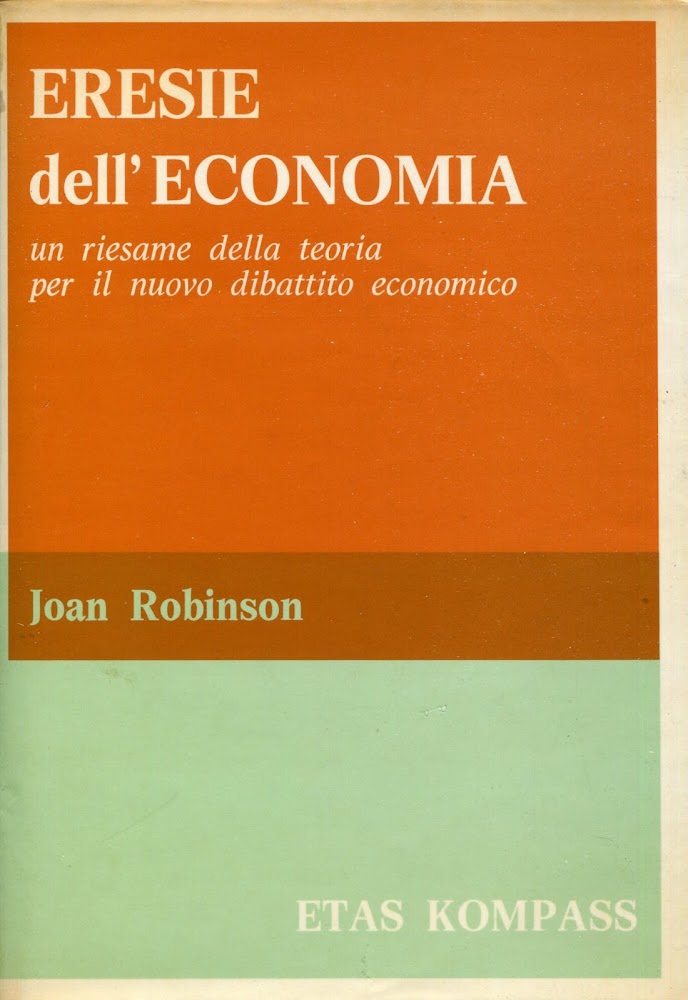 Eresie dell'economia : un riesame della teoria per il nuovo …