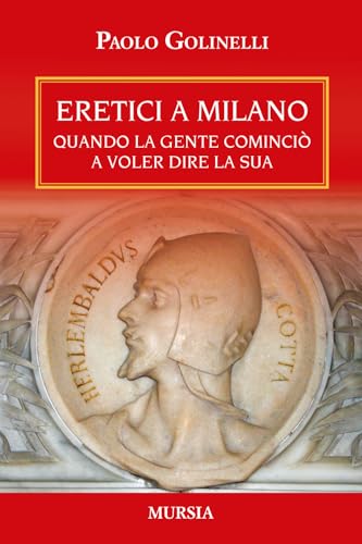 Eretici a Milano: Quando la gente cominciò a voler dire …