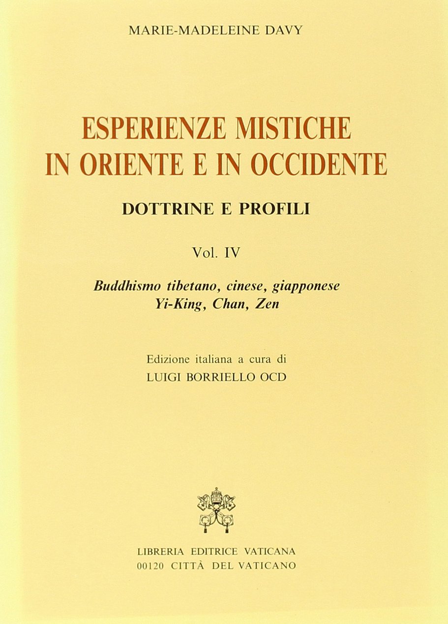 Esperienze mistiche in Oriente e in Occidente. Dottrine e profili. …