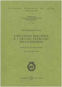 Evoluzione biologica e i grandi problemi della biologia. 28º seminario …