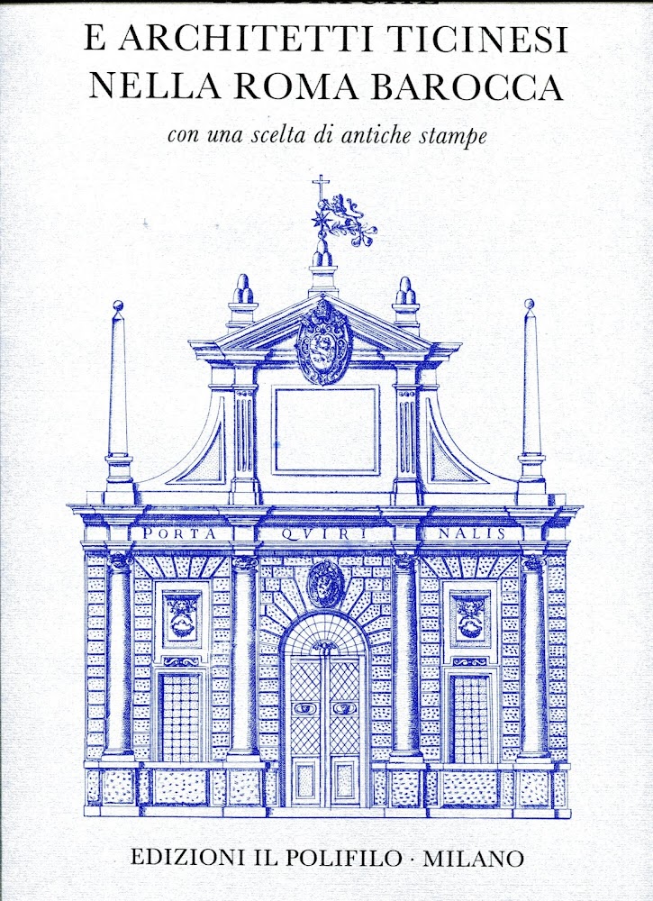 Fabbriche e architetti ticinesi nella Roma barocca. Con una scelta …