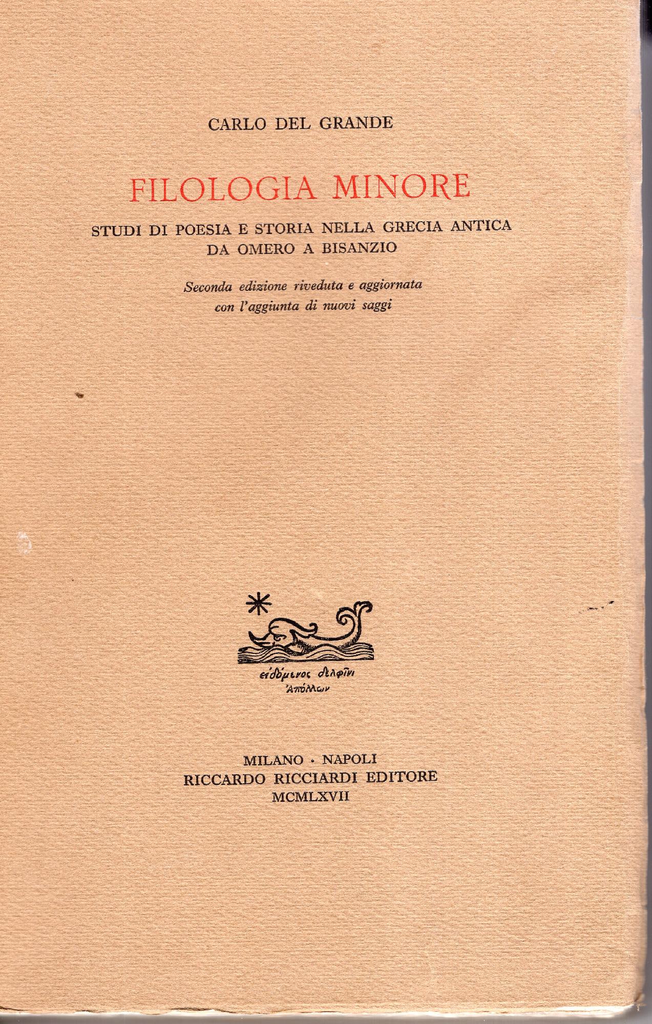 Filologia minore: Studi di poesia e storia nella Grecia antica …