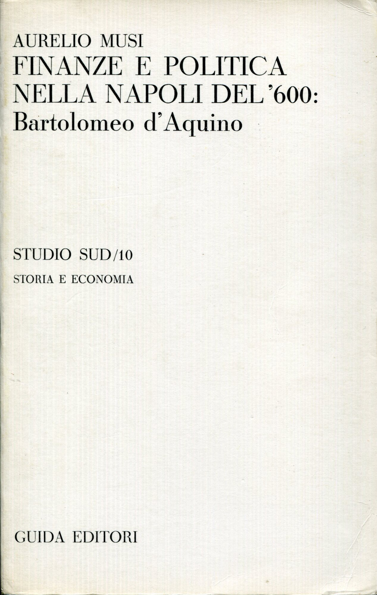 Finanze e politica nella Napoli del '600 : Bartolomeo d'Aquino