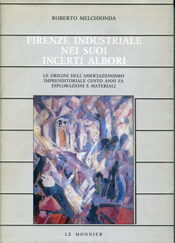 Firenze industriale nei suoi incerti albori : le origini dell'associazionismo …