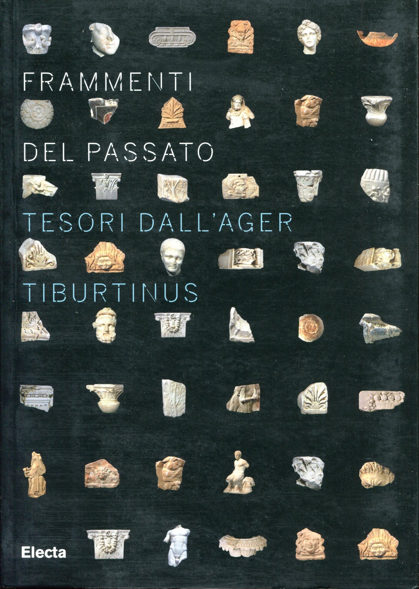 Frammenti del passato: tesori dall'ager Tiburtinus. Italia : Soprintendenza per …