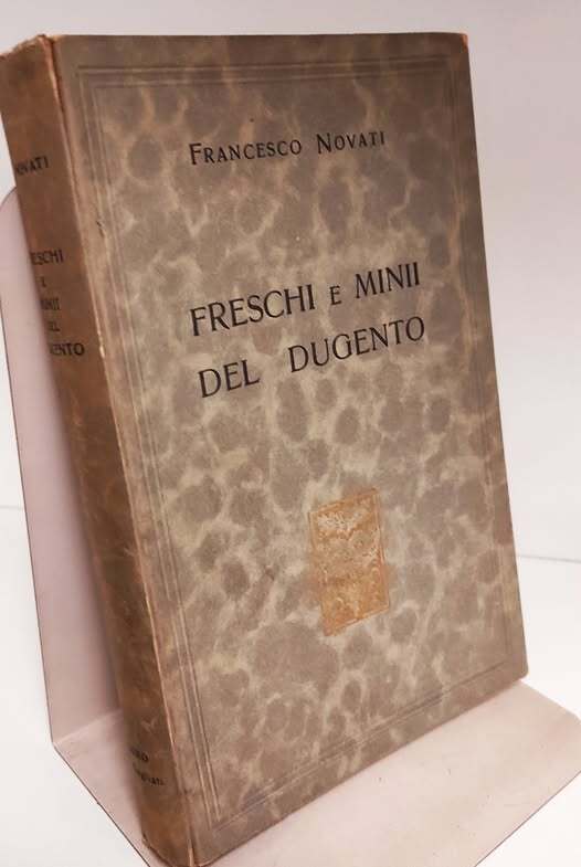 Freschi e mini del dugento : Con l'aggiunta d'un capitolo …