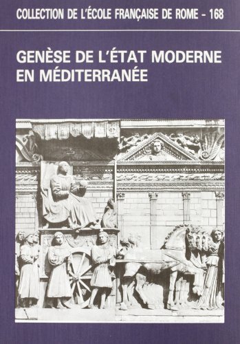 Genèse de l'Etat Moderne en Méditerranée. Approches historique et anthropologique …