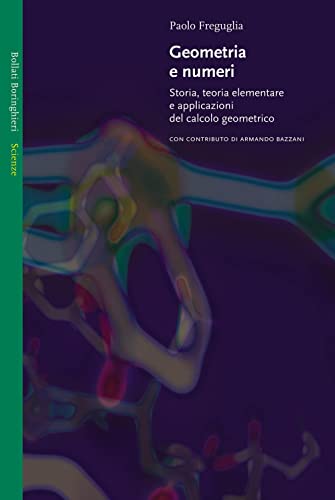 Geometria e numeri. Storia, teoria elementare e applicazioni del calcolo …
