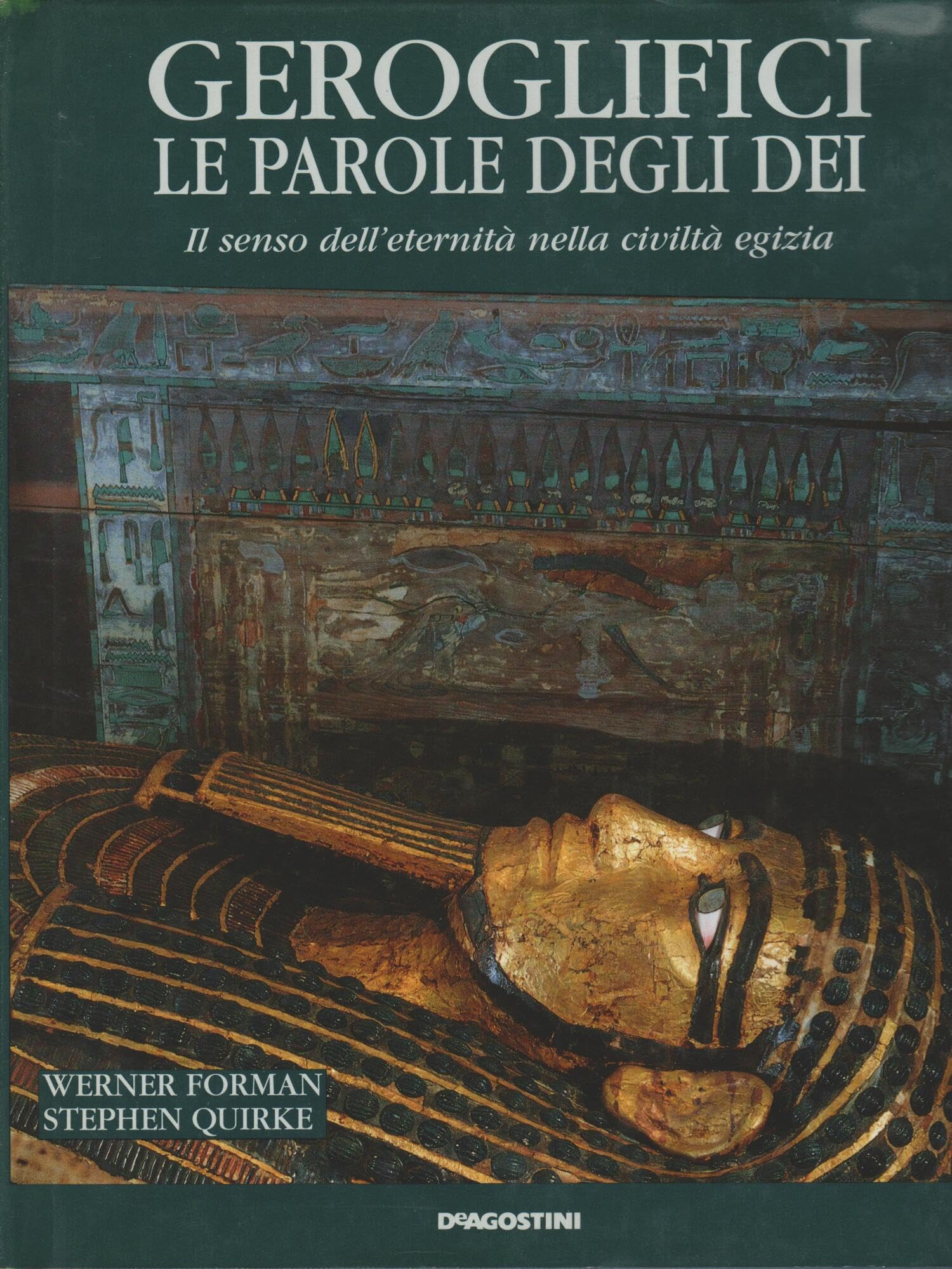 Geroglifici. Le parole degli dei. Il senso dell'eternità nella civiltà …