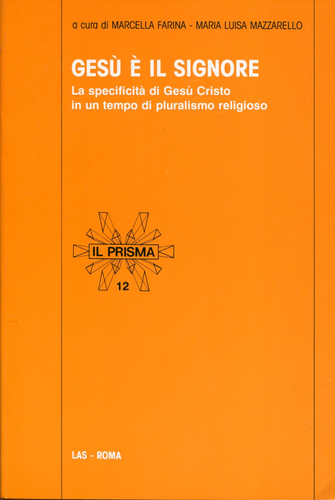 Gesù è il Signore : la specificità di Gesù Cristo …