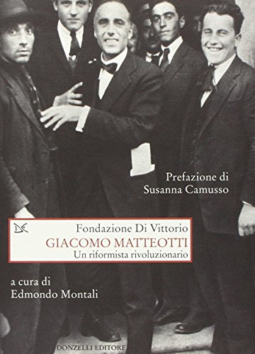 Giacomo Matteotti : un riformista rivoluzionario