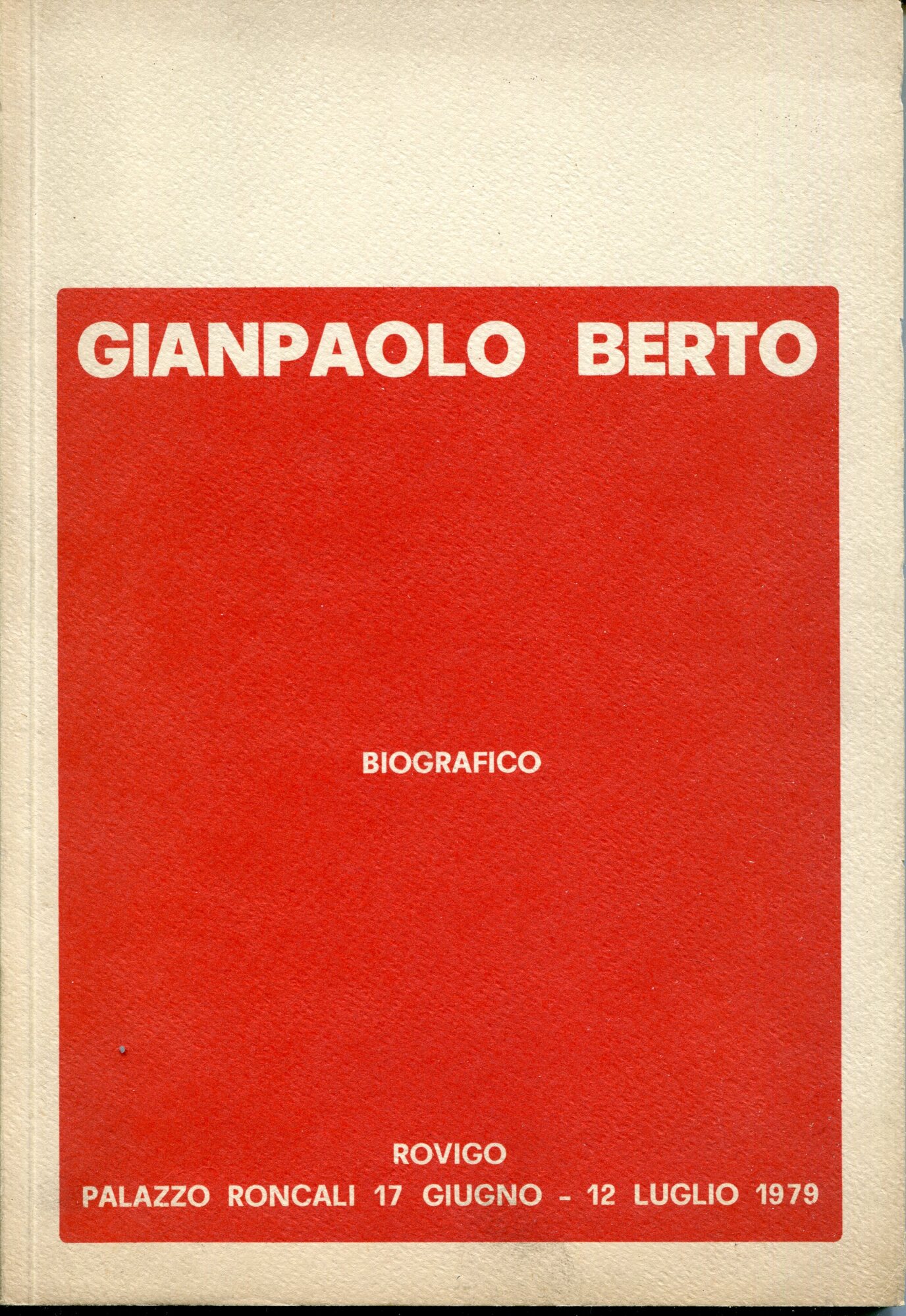 Gianpaolo Berto : Palazzo Roncali, Rovigo, 17 giugno-12 luglio 1979. …