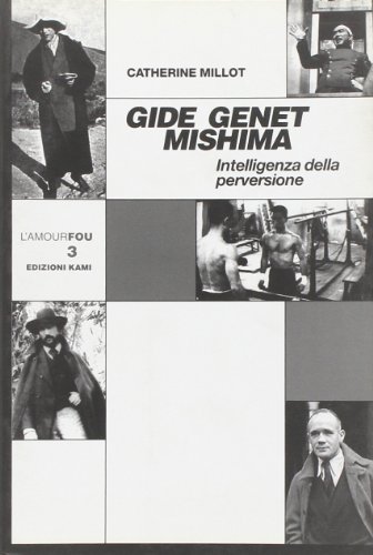 Gide Genet Mishima. Intelligenza della perversione