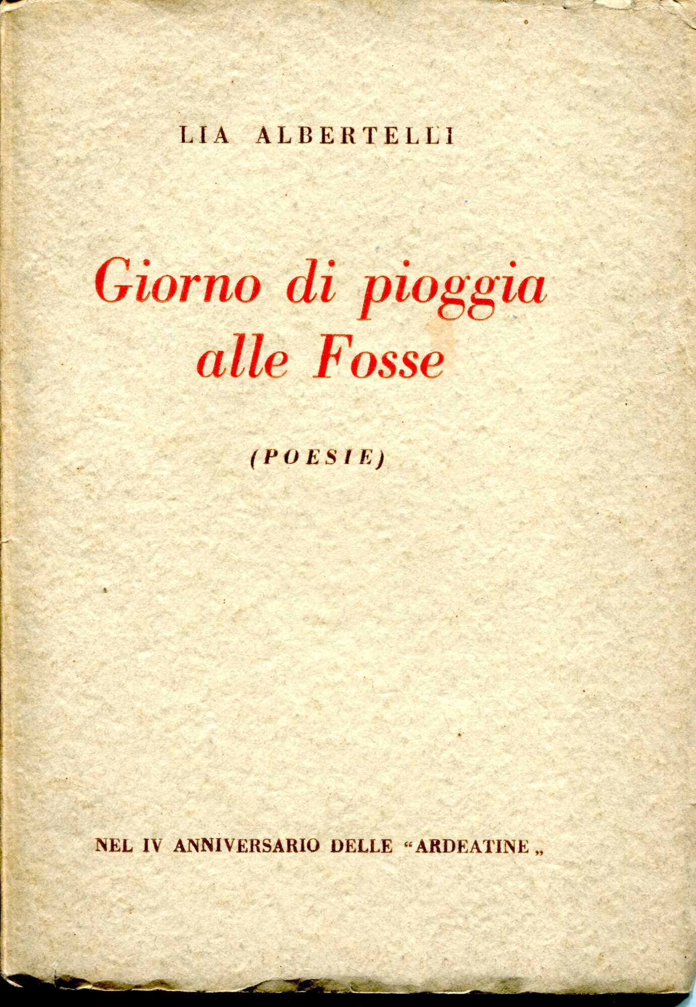 Giorno di pioggia alle Fosse (Poesie) Nel IV anniversario delle …