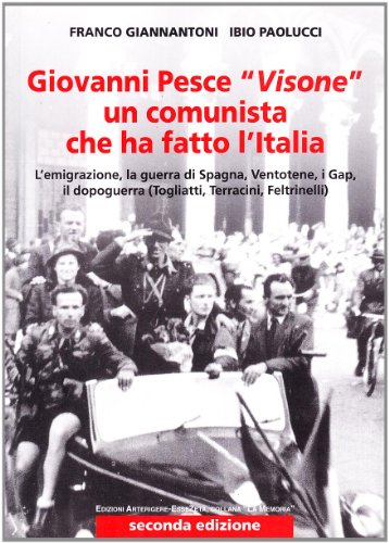 Giovanni Pesce «Visone» un comunista che ha fatto l'Italia