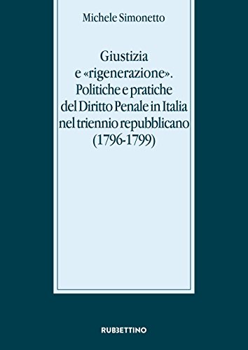 Giustizia e «rigenerazione». Politiche e pratiche del diritto penale in …