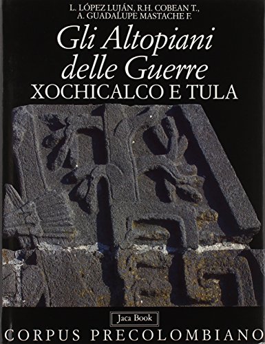 Gli altopiani delle guerre Xochicalco e Tula