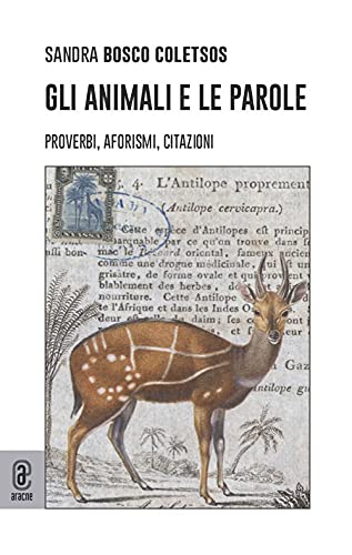 Gli animali e le parole. Proverbi, aforismi, citazioni