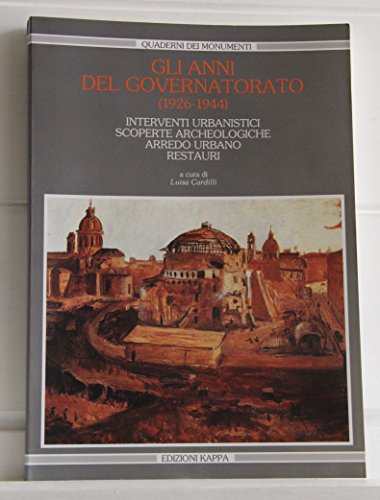 Gli anni del governatorato (1926-1944). Interventi urbanistici, scoperte archeologiche, arredo …