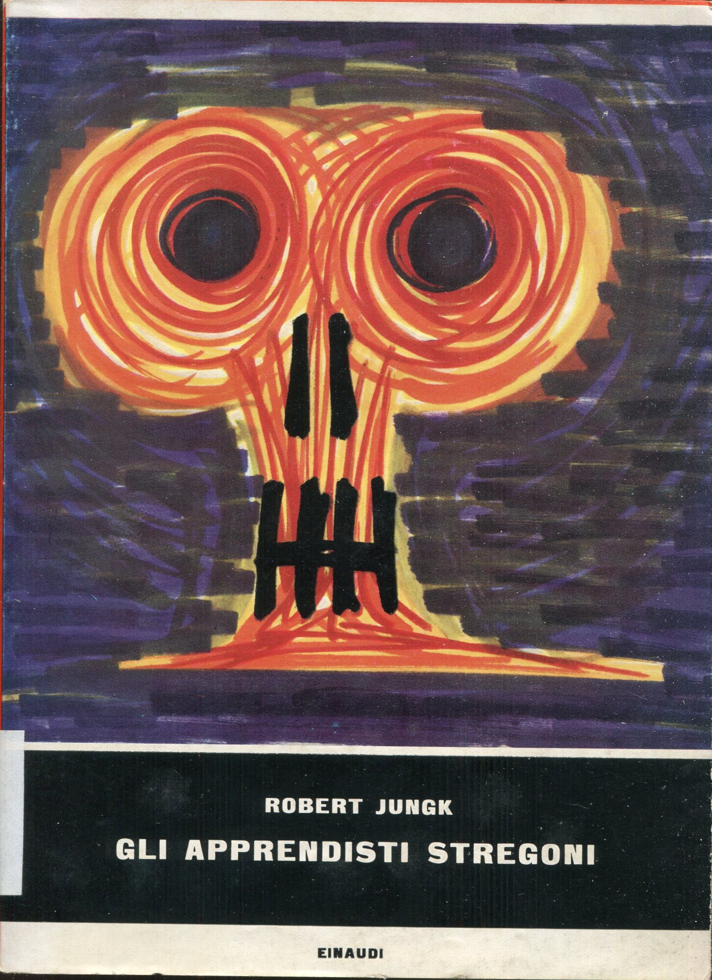 Gli apprendisti stregoni : storia degli scienziati atomici