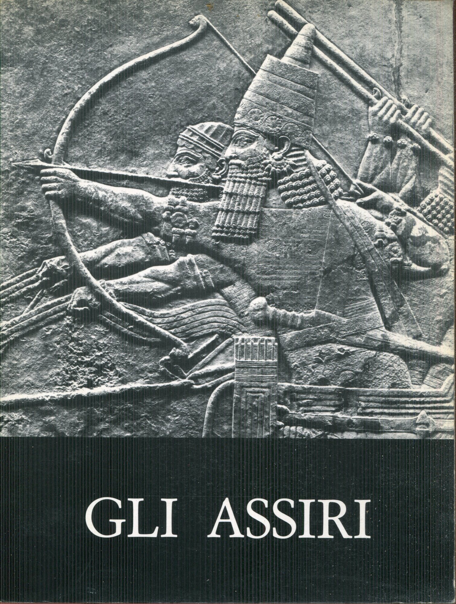 Gli Assiri : la scultura dal regno di Ashurnasirpal 2. …