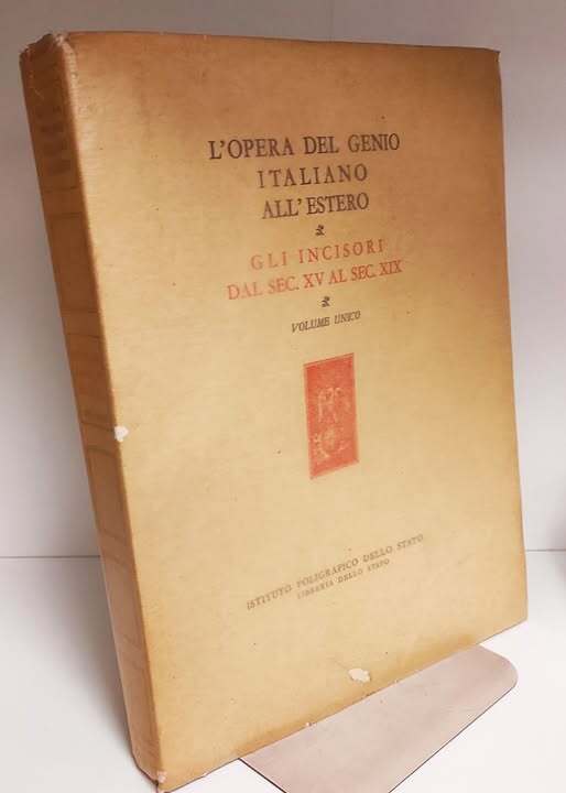 GLI INCISORI DAL SEC. XV AL SEC. XIX. VOLUME UNICO