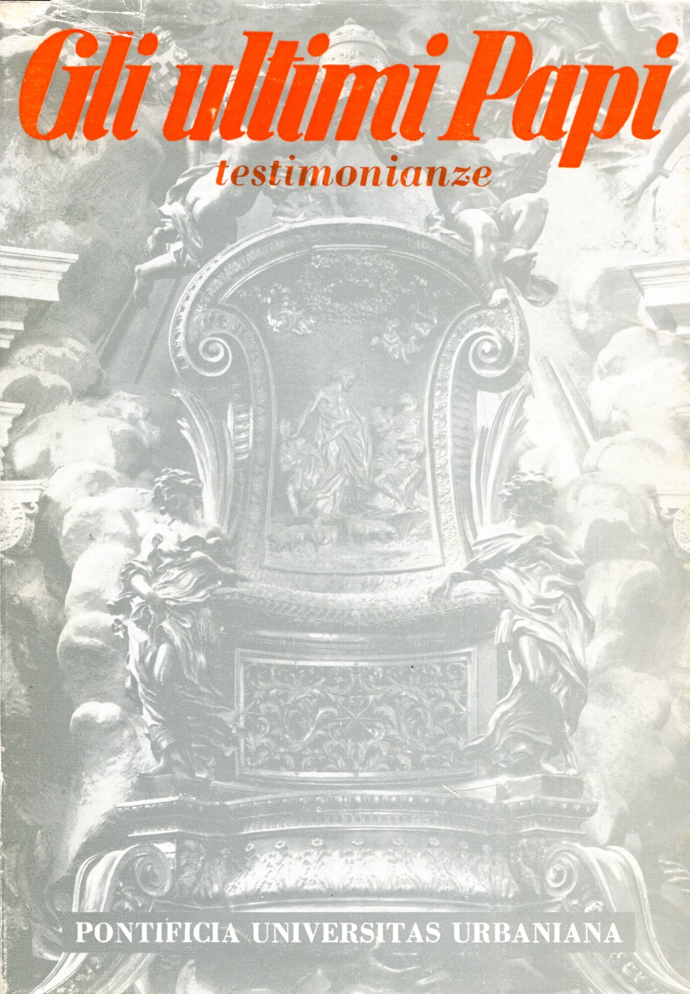 Gli ultimi papi : testimonianze