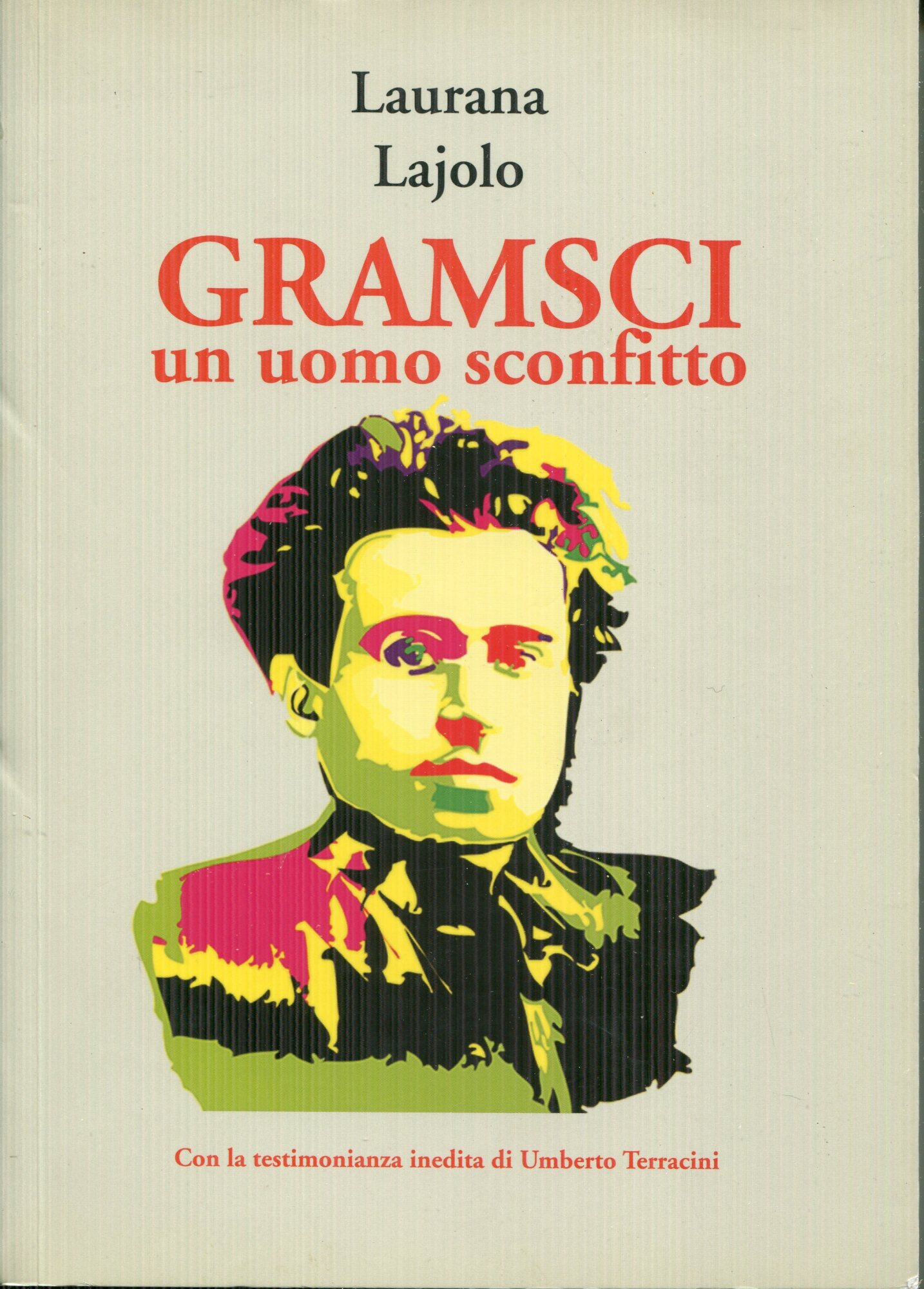 Gramsci, un uomo sconfitto; prefazione di Umberto Terracini