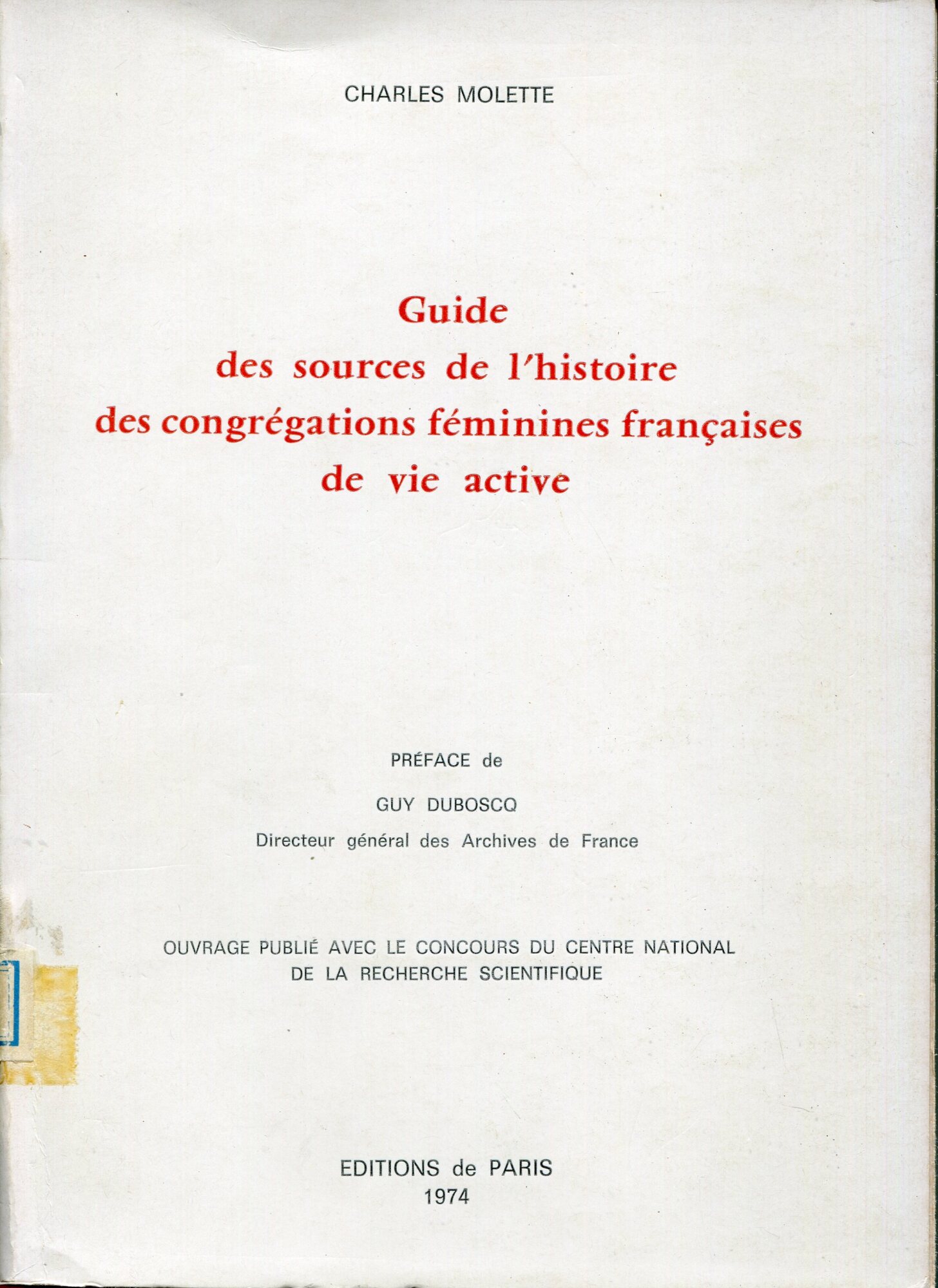 Guide des sources de l'histoire des congregations feminines francaises de …