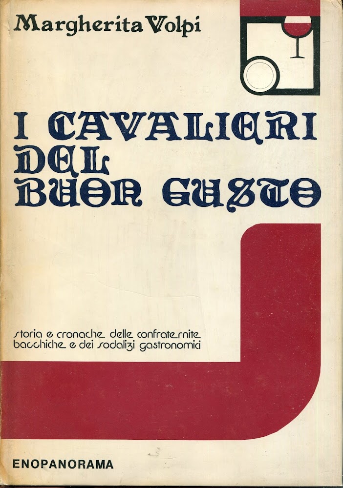 I cavalieri del buon gusto : storia e cronache delle …