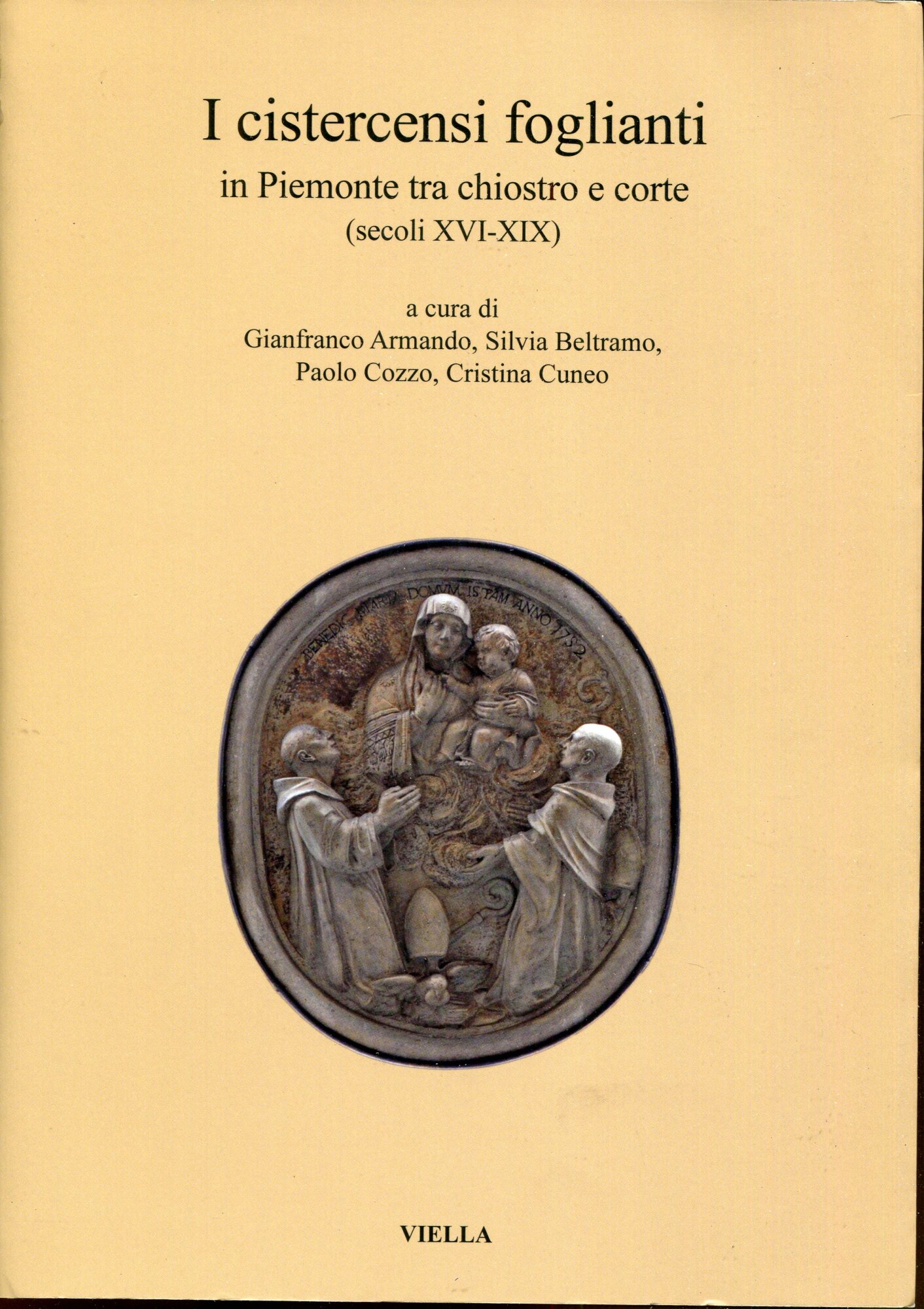 I cistercensi foglianti : in Piemonte tra chiostro e corte …