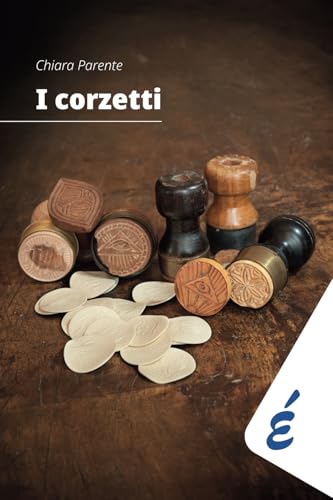 I corzetti: Storie di donne, cibi e territori
