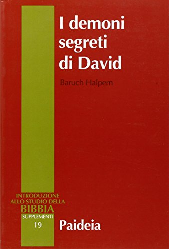 I demoni segreti di David. Messia, assassino, traditore, re