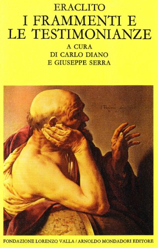 I frammenti e le testimonianze. A cura di Carlo Diano …