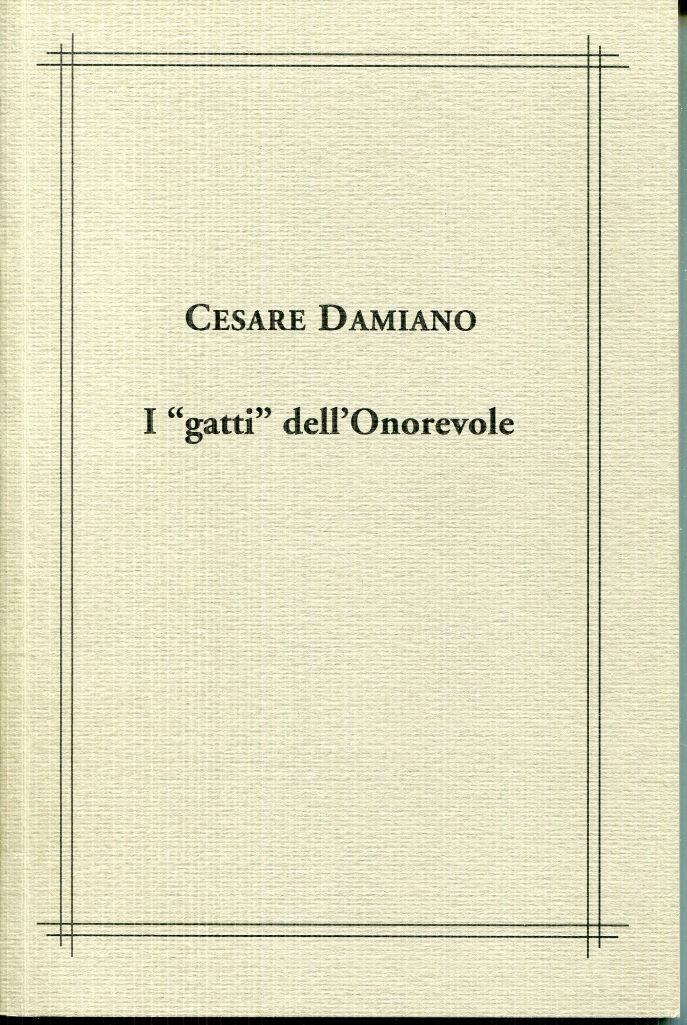 I "gatti" dell'Onorevole. Catalogo Della Mostra 6 Gennaio- 1 Febbraio …