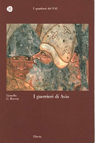 I guerrieri di Avio. Ediz. illustrata
