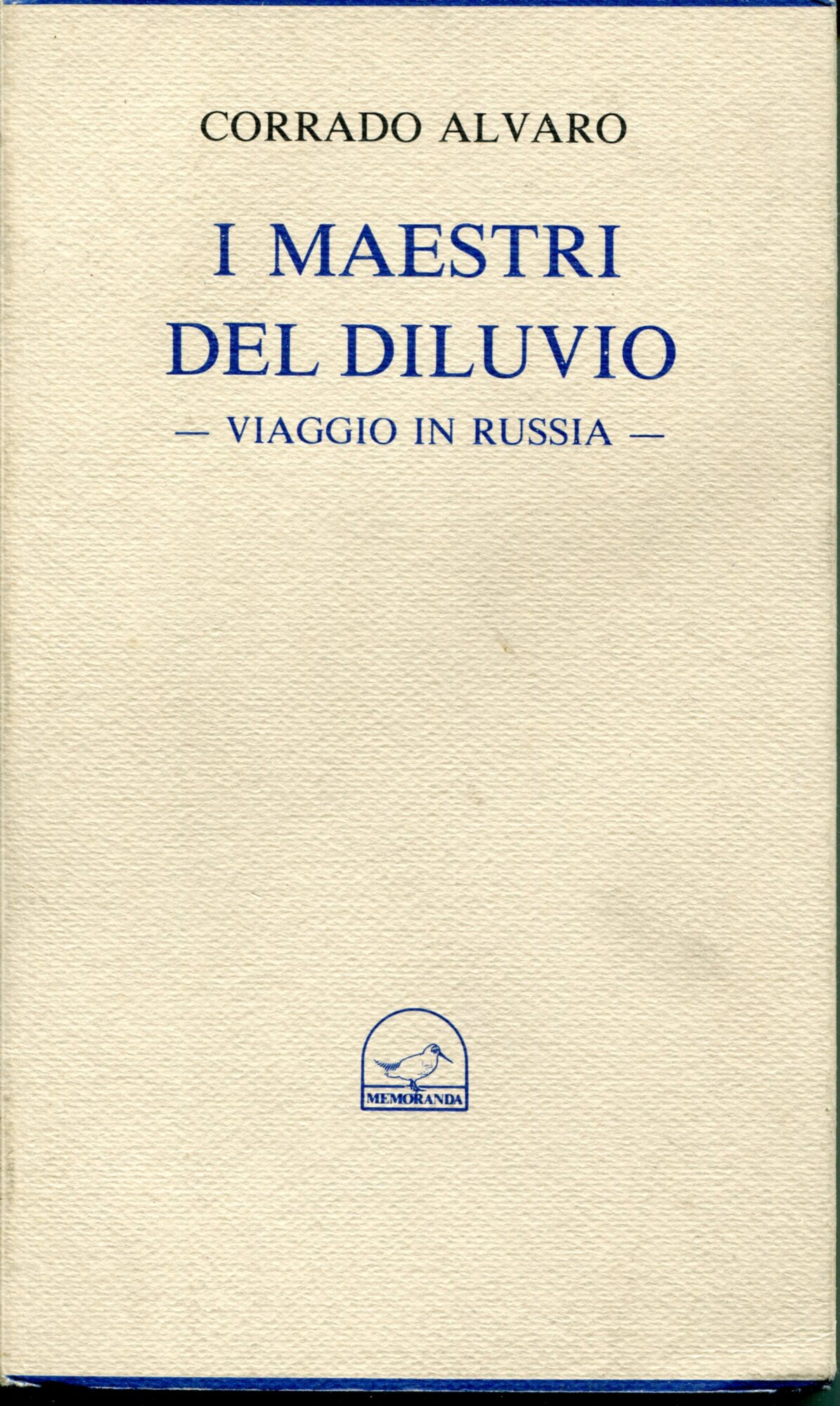 I MAESTRI DEL DILUVIO. Viaggio in Russia