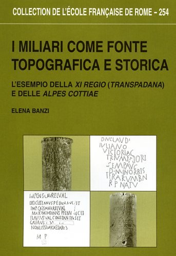 I miliari come fonte topografica e storica: l'esempio della XI …